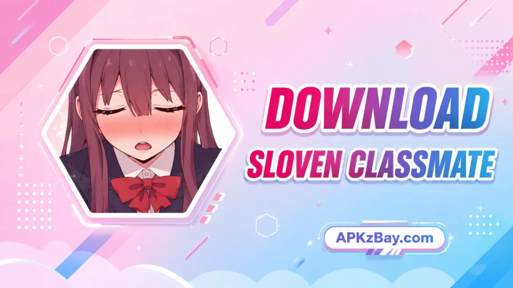 Download Sloven Classmate banner featuring an anime-style schoolgirl, pastel pink and blue background, bold title text, and APKzBay.com branding