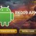 RK009 APK Download Latest Version v3 for Android