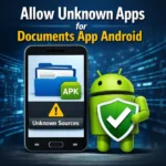Allow Unknown Apps for Documents App Android Guide